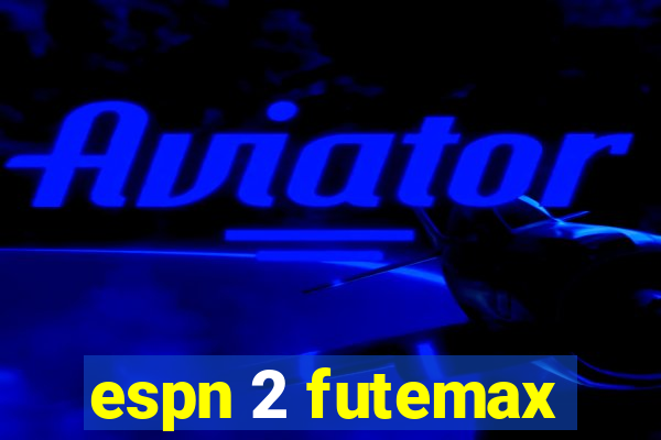 espn 2 futemax