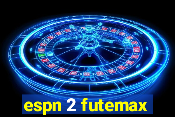 espn 2 futemax