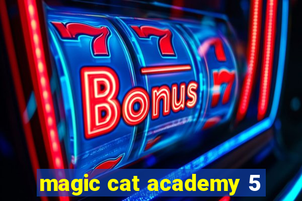 magic cat academy 5