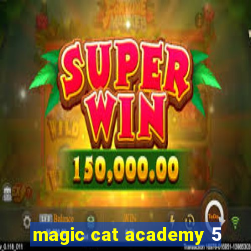 magic cat academy 5