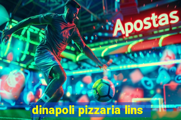 dinapoli pizzaria lins