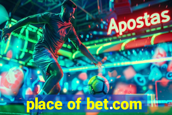 place of bet.com