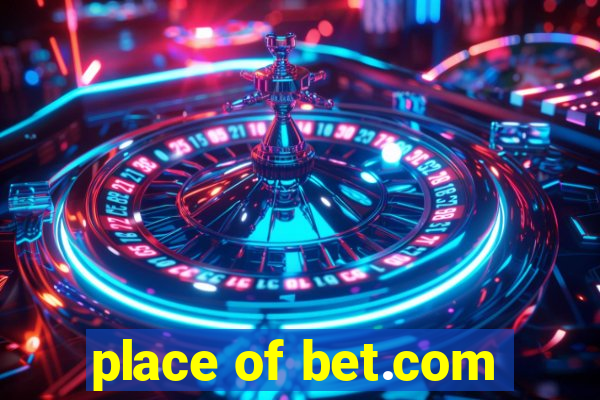 place of bet.com