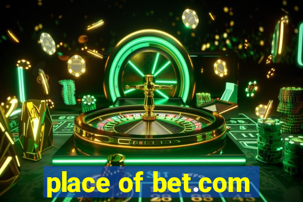 place of bet.com