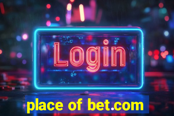 place of bet.com