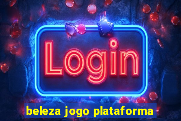 beleza jogo plataforma