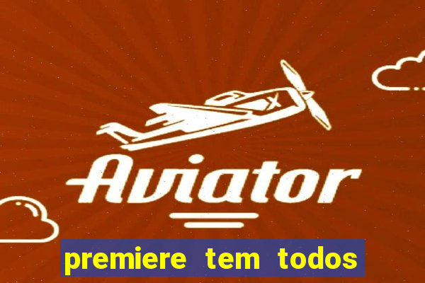 premiere tem todos os jogos