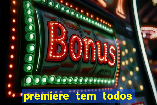 premiere tem todos os jogos