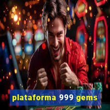 plataforma 999 gems