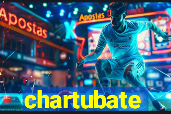 chartubate