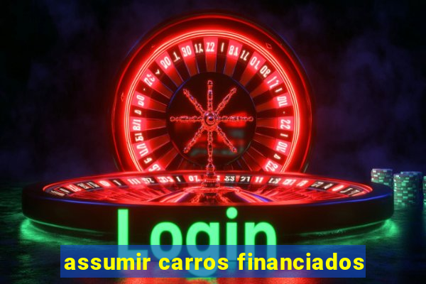 assumir carros financiados