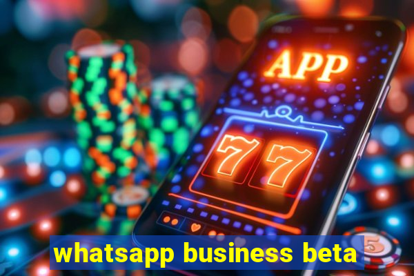 whatsapp business beta