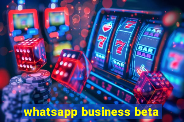 whatsapp business beta