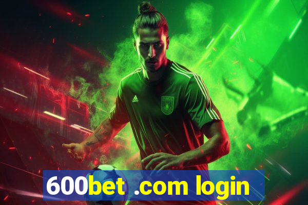 600bet .com login