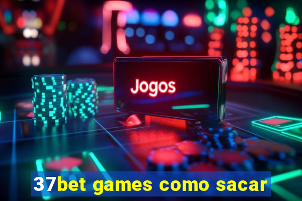 37bet games como sacar