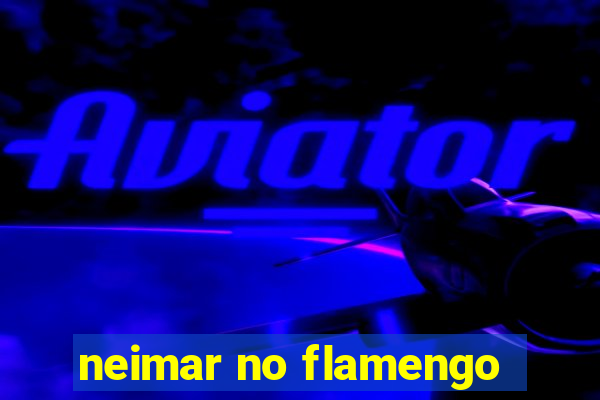 neimar no flamengo