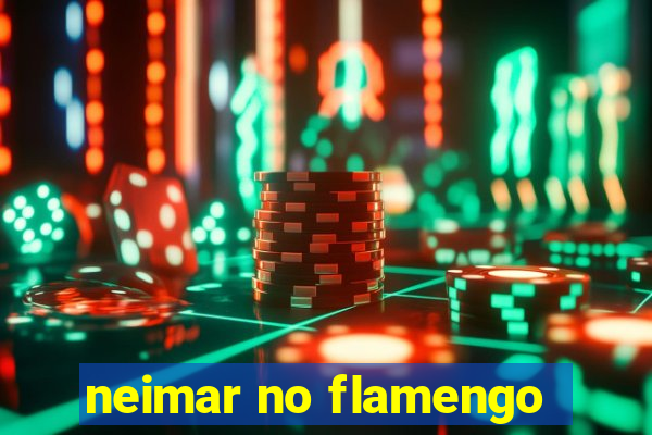 neimar no flamengo