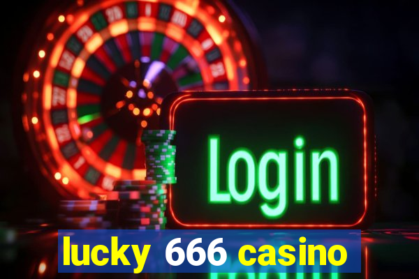 lucky 666 casino