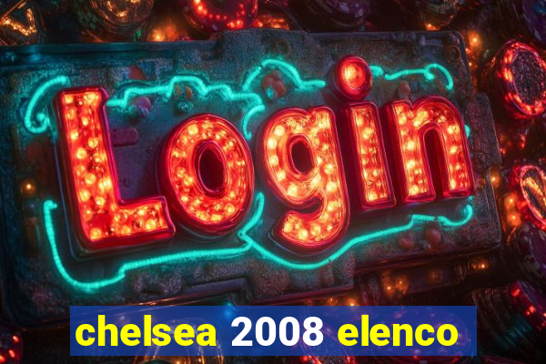 chelsea 2008 elenco