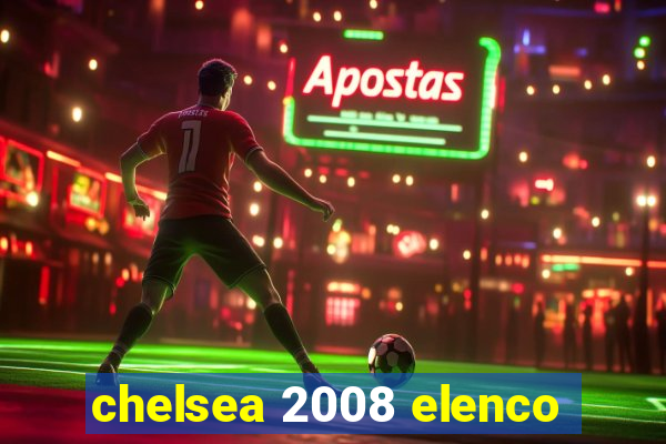 chelsea 2008 elenco