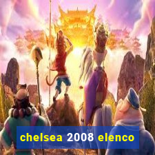 chelsea 2008 elenco