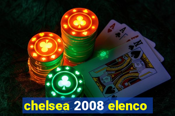 chelsea 2008 elenco