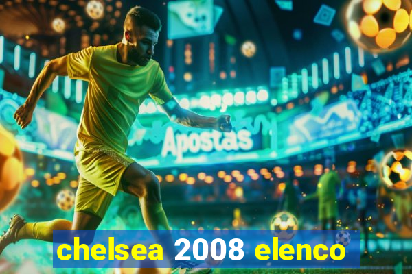 chelsea 2008 elenco