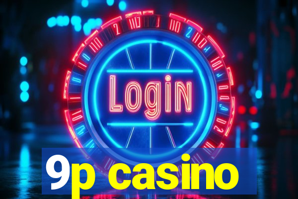 9p casino