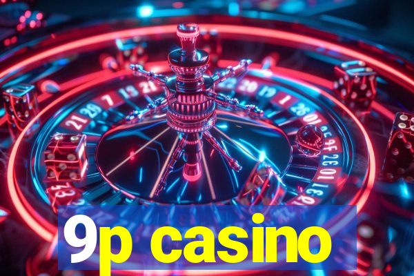 9p casino