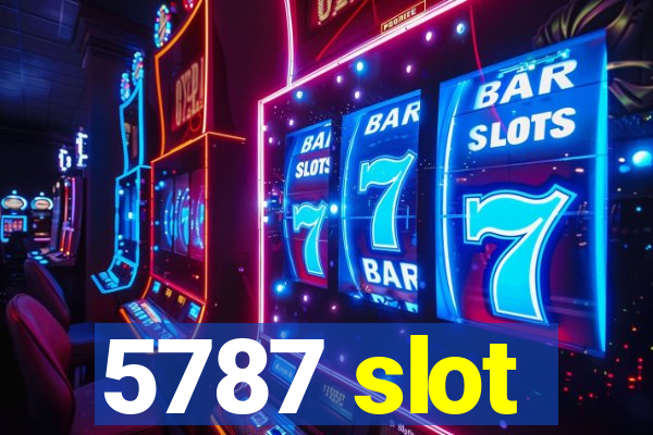 5787 slot