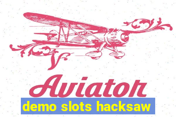 demo slots hacksaw