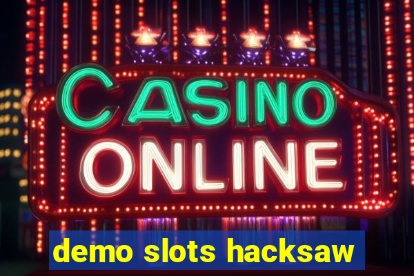 demo slots hacksaw