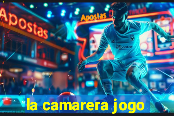 la camarera jogo