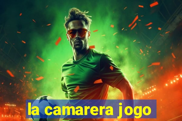 la camarera jogo