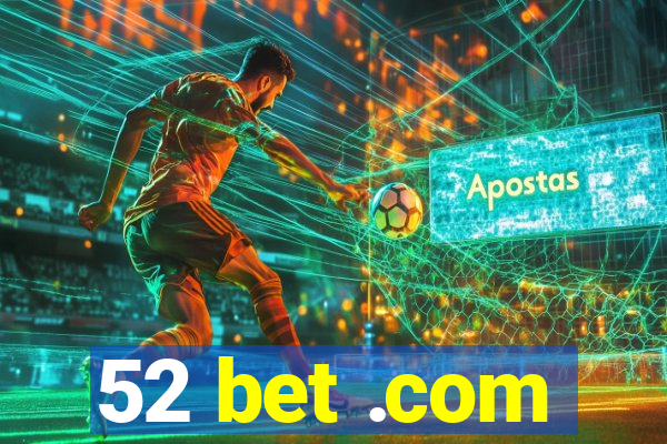 52 bet .com