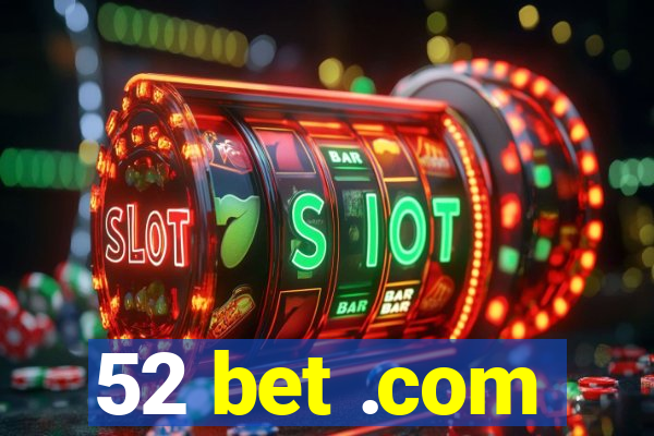 52 bet .com