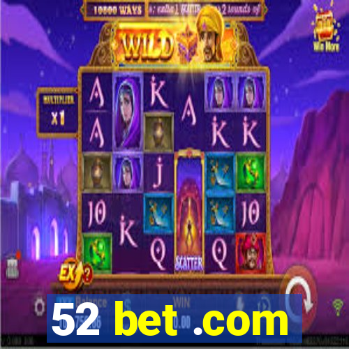 52 bet .com