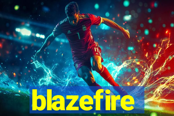 blazefire