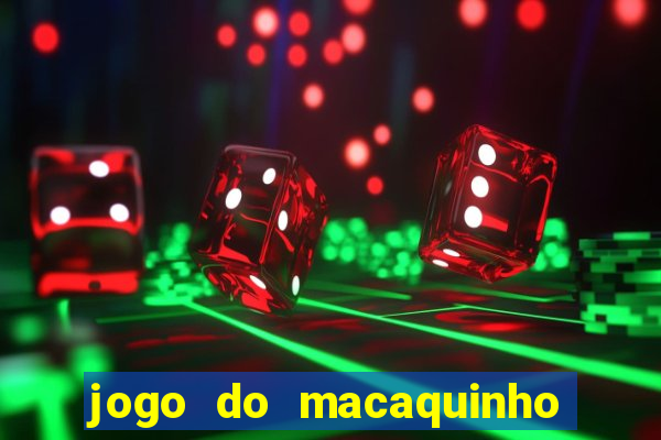 jogo do macaquinho que ganha dinheiro