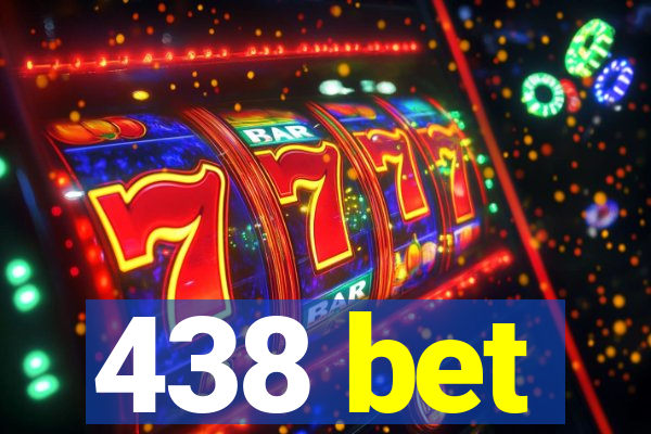 438 bet