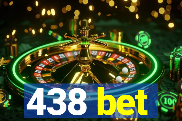 438 bet