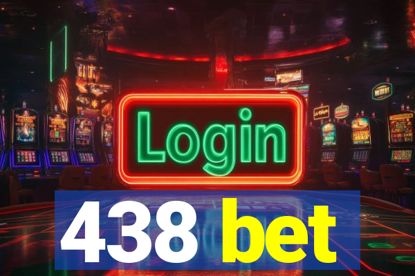 438 bet