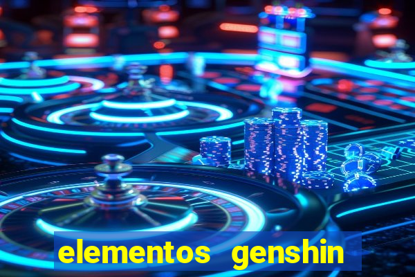 elementos genshin impact fraquezas