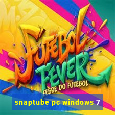 snaptube pc windows 7