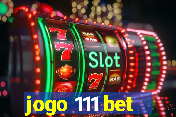 jogo 111 bet