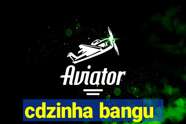 cdzinha bangu