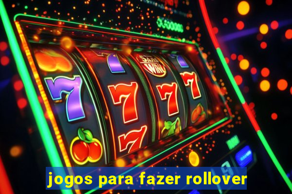 jogos para fazer rollover