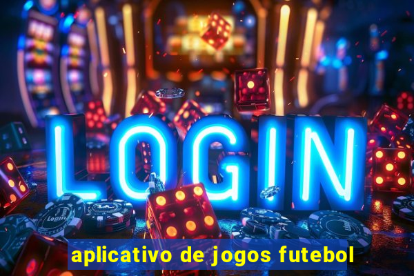 aplicativo de jogos futebol