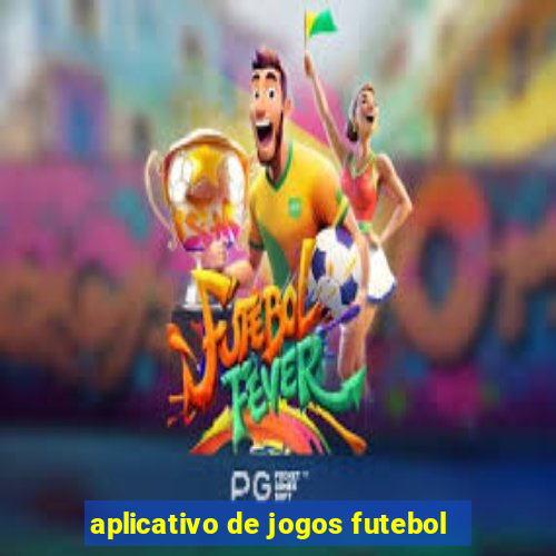 aplicativo de jogos futebol