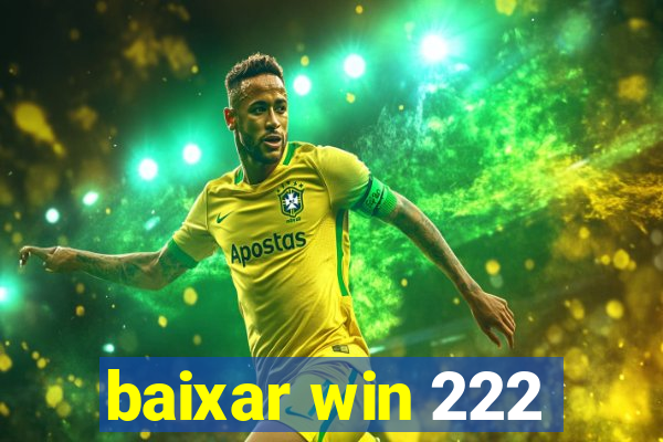 baixar win 222